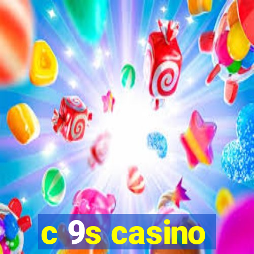 c 9s casino